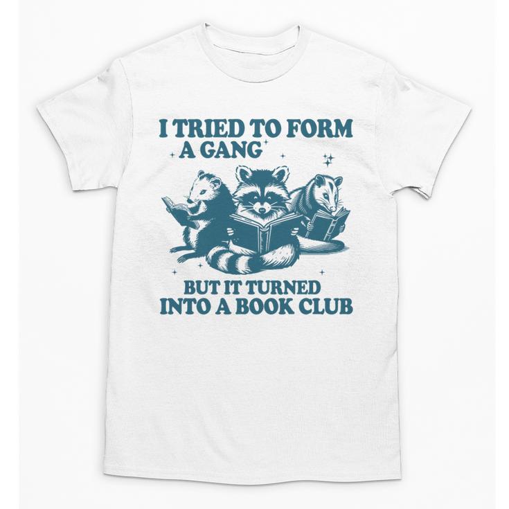 I Tried To Form A Gang But It Turned Into A Book-Club Reader Premium Tri-Blend Unisex T-Shirt