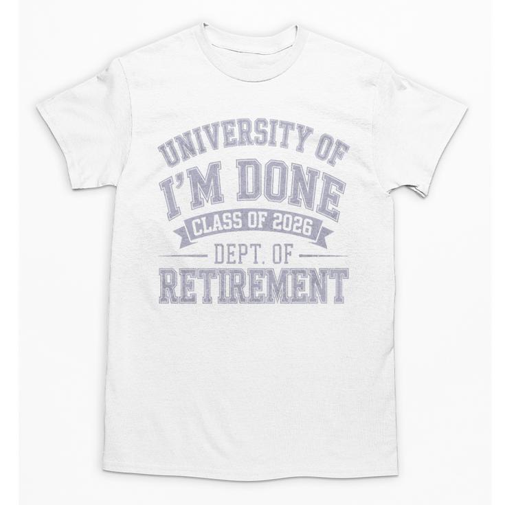 University Of Im Done Retirement Graduation 2026 Premium Tri-Blend Unisex T-Shirt