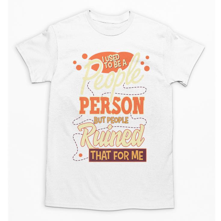 I Used To Be a People Person Antisocial Introvert Premium Unisex T-Shirt