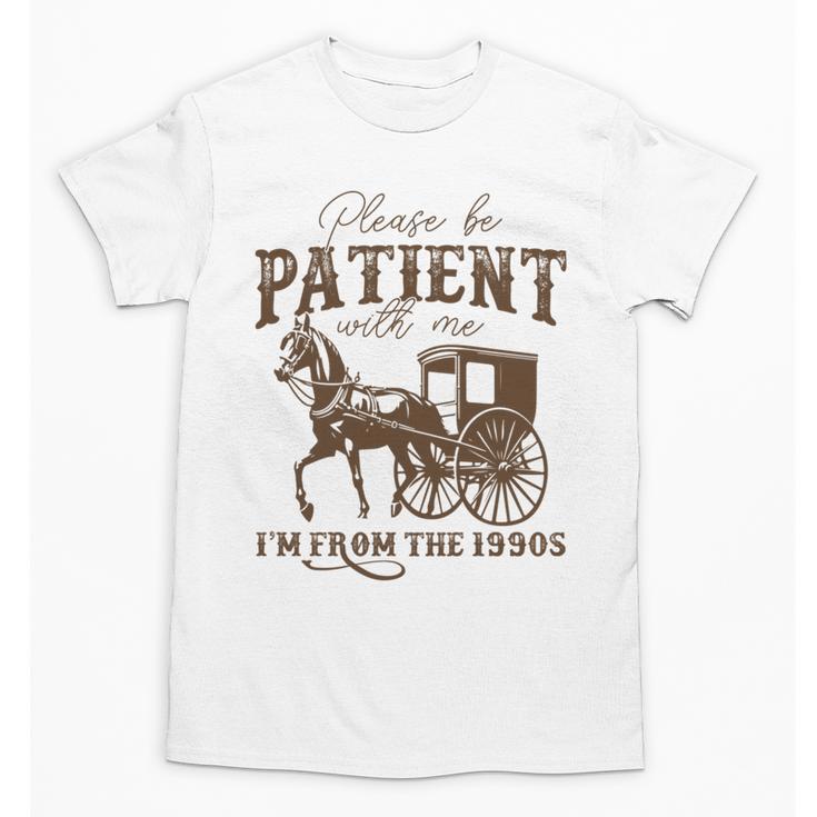 Vintage Please Be Patient With Me I'm From The 1900s On Back Unisex T-Shirt