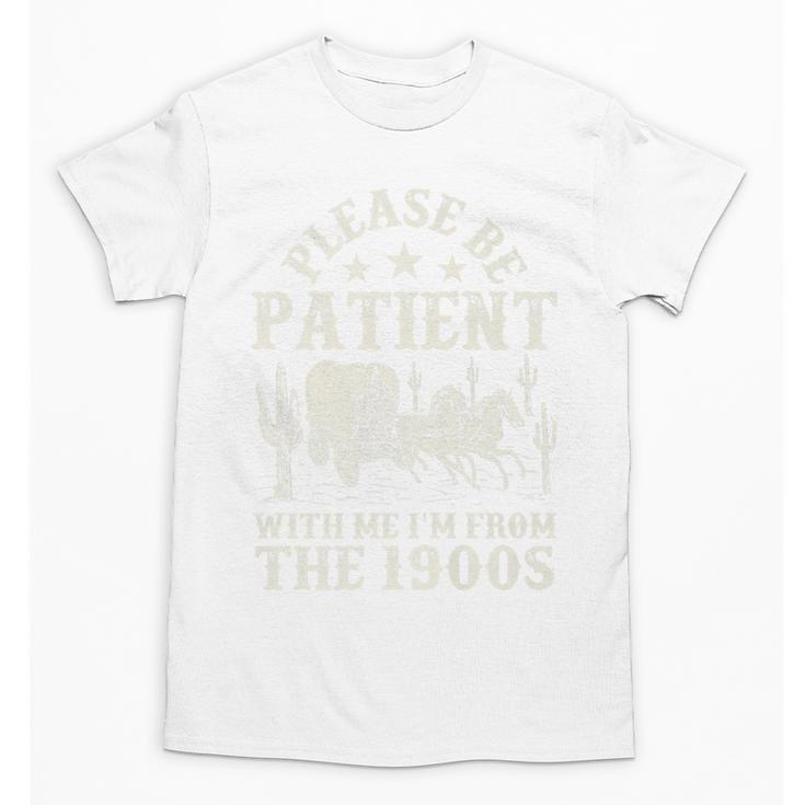 Vintage Please Be Patient With Me I'm From The 1900s For Men Premium Unisex T-Shirt