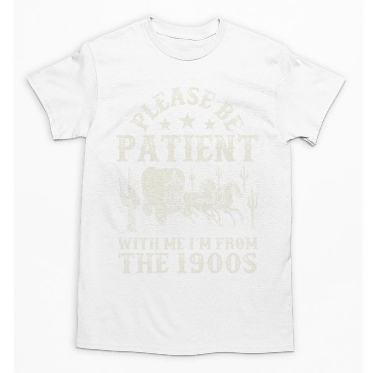 Vintage Please Be Patient With Me I'm From The 1900s For Men Unisex T-Shirt