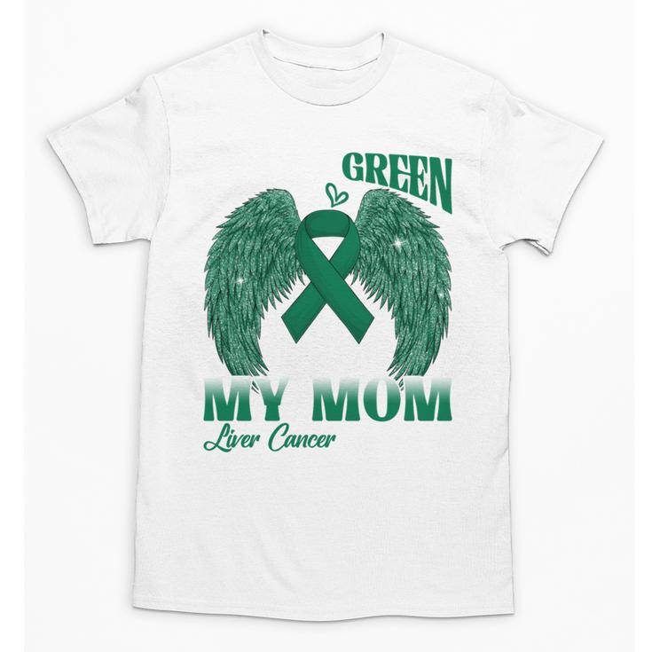 I Wear Green In Memory Of My Mom Liver Cancer Awareness Day Unisex T-Shirt