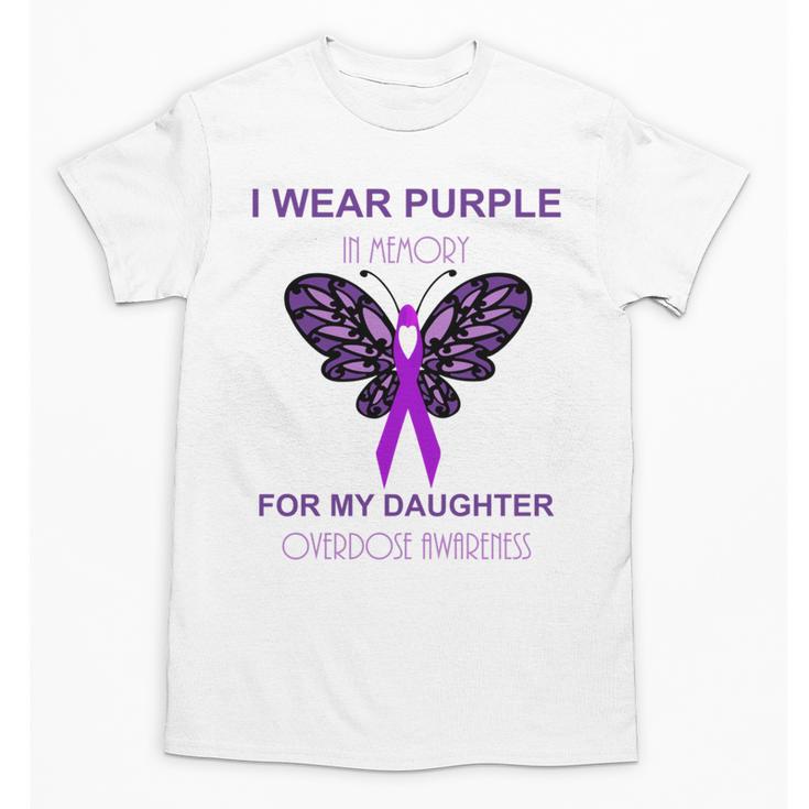 I Wear Purple In Memory For My Daughter Overdose Awareness Unisex T-Shirt