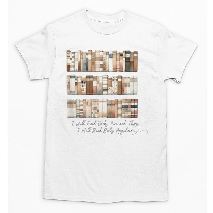 I Will Read Books Here And There I Will Read Books Anywhere Unisex T-Shirt