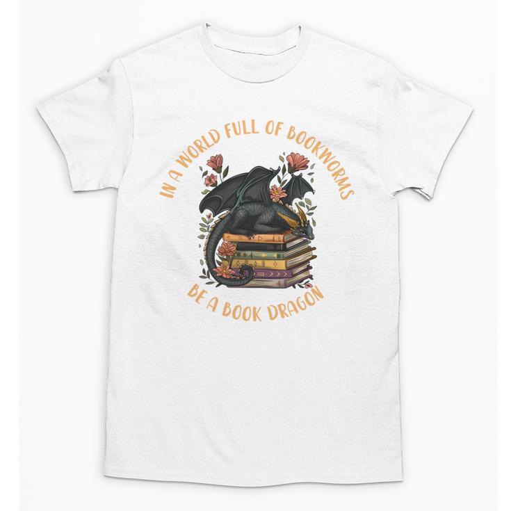 In A World Full Of Bookworms Be A Book Dragon Book Lover Unisex T-Shirt