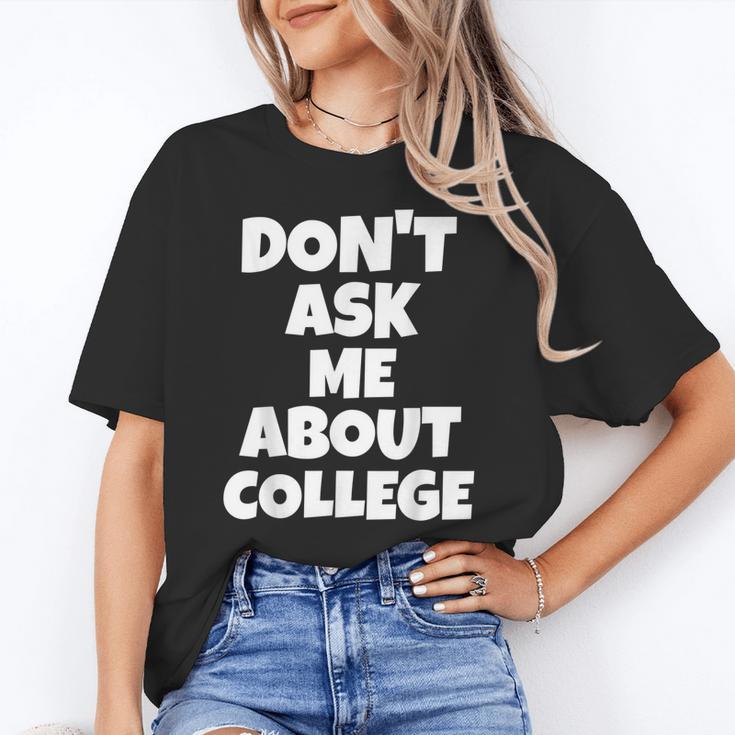 2023 GRADUATION GIFT DON'T ASK ME ABOUT COLLEGE Unisex T-Shirt