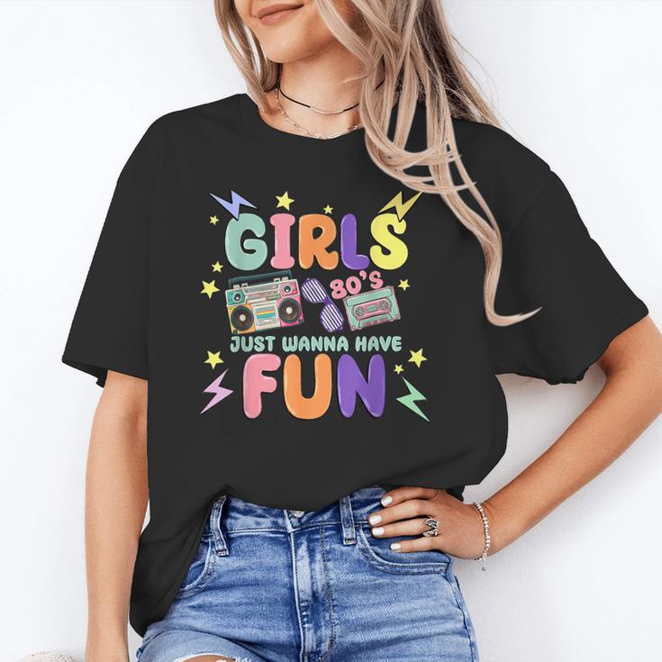 80's Girls Just Wanna Have Fun Nostalgia 1980s Unisex T-Shirt 80's Girls Just Wanna Have Fun Nostalgia 1980s Unisex T-Shirt