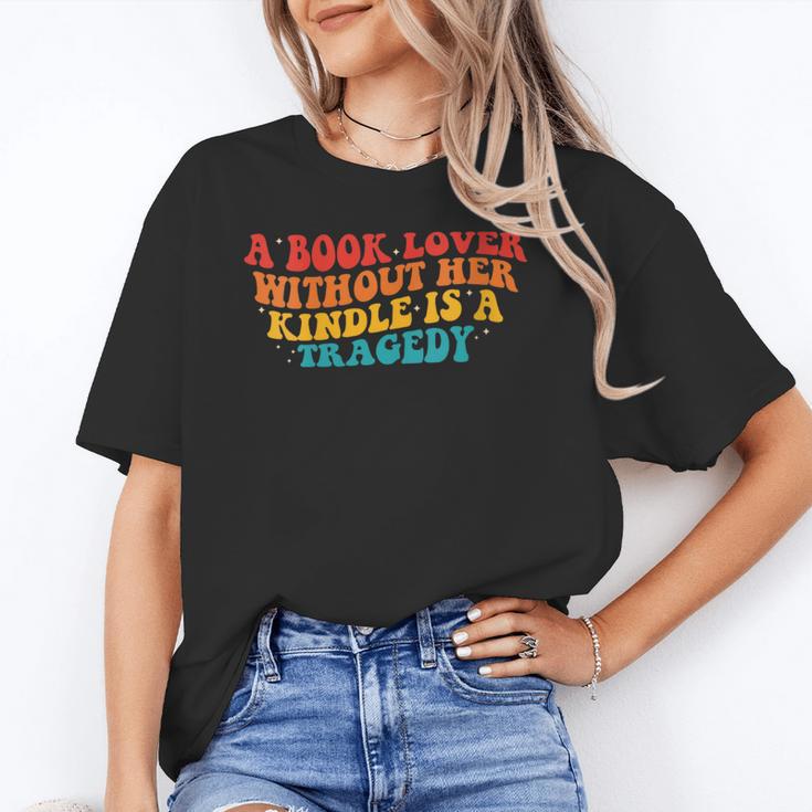 A Book Lover Without Her Kindle Is A Tragedy Apparel Unisex T-Shirt