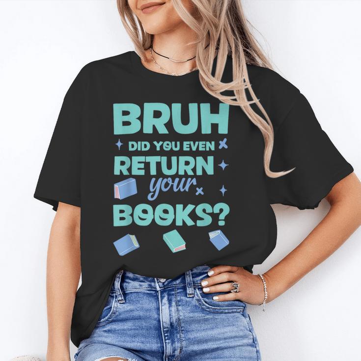 Bruh Did You Even Return Your Books Librarian Library Unisex T-Shirt Bruh Did You Even Return Your Books Librarian Library Unisex T-Shirt