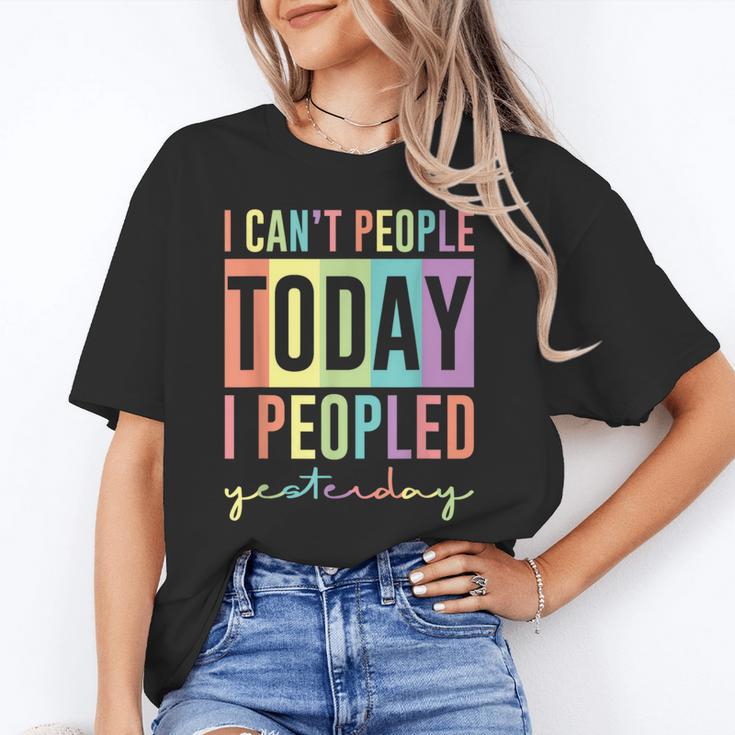 I Can't People Today I Peopled Yesterday Introvert Life Unisex T-Shirt I Can't People Today I Peopled Yesterday Introvert Life Unisex T-Shirt