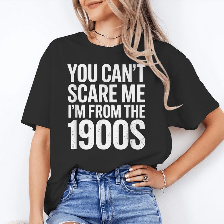 You Can't Scare Me I'm From The 1900s Retro Unisex T-Shirt You Can't Scare Me I'm From The 1900s Retro Unisex T-Shirt