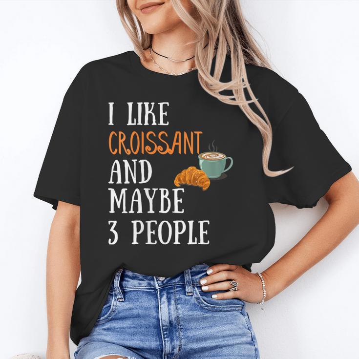 I Like Croissant And Maybe 3 People Baking Introvert Foodie Unisex T-Shirt