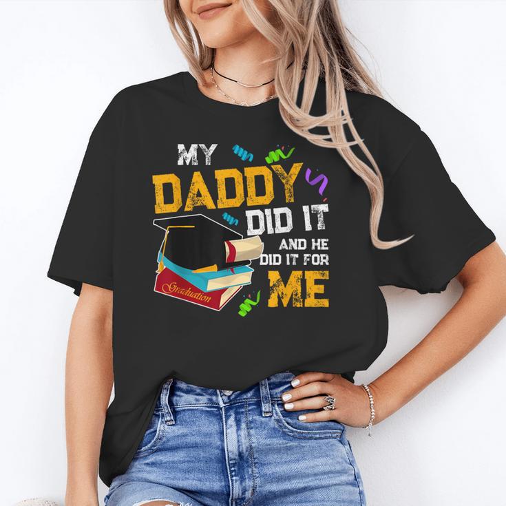 My Daddy Did It And He Did It For Me Graduate Graduation Unisex T-Shirt
