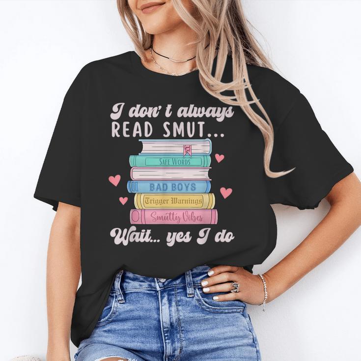 I Don't Always Read Smut Books Smutt Bookish Smutty Book Unisex T-Shirt I Don't Always Read Smut Books Smutt Bookish Smutty Book Unisex T-Shirt