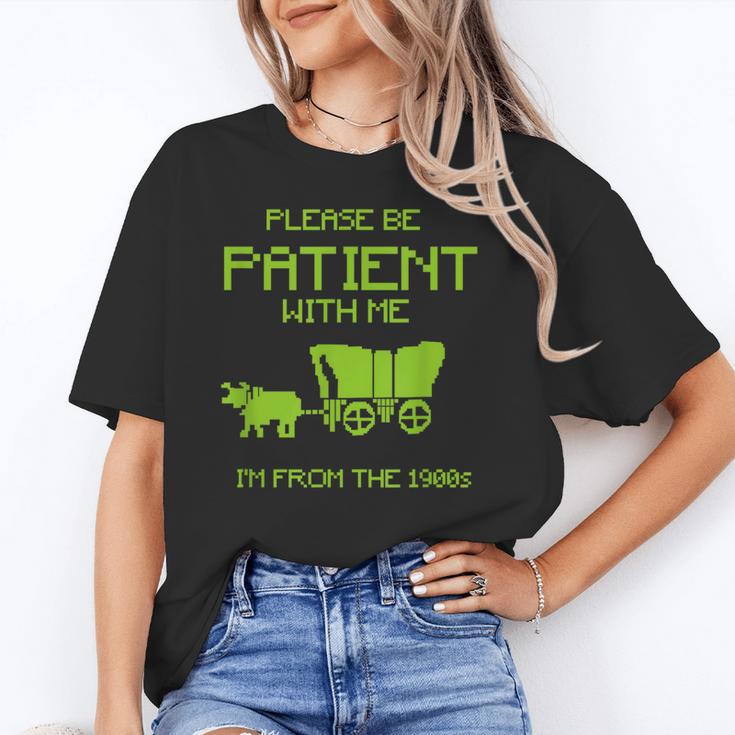 FUNNY Please Be Patient With Me I'm From The 1900s Unisex T-Shirt FUNNY Please Be Patient With Me I'm From The 1900s Unisex T-Shirt