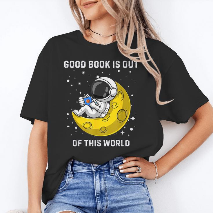 Good Book Is Out Of This World Astronaut Read Book Bookworm Unisex T-Shirt