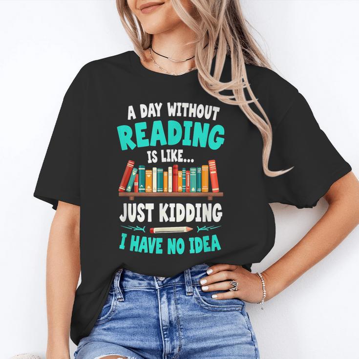 Humor Book Reader A Day Without Reading Is Like Unisex T-Shirt