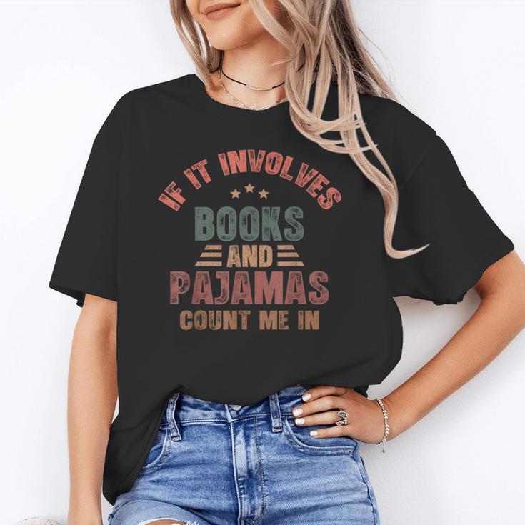 If It Involves Books And Pajamas Book Lover Bookworm Unisex T-Shirt