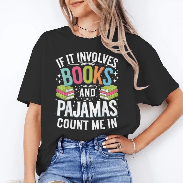 If It Involves Books And Pajamas Count Me In Unisex T-Shirt If It Involves Books And Pajamas Count Me In Unisex T-Shirt
