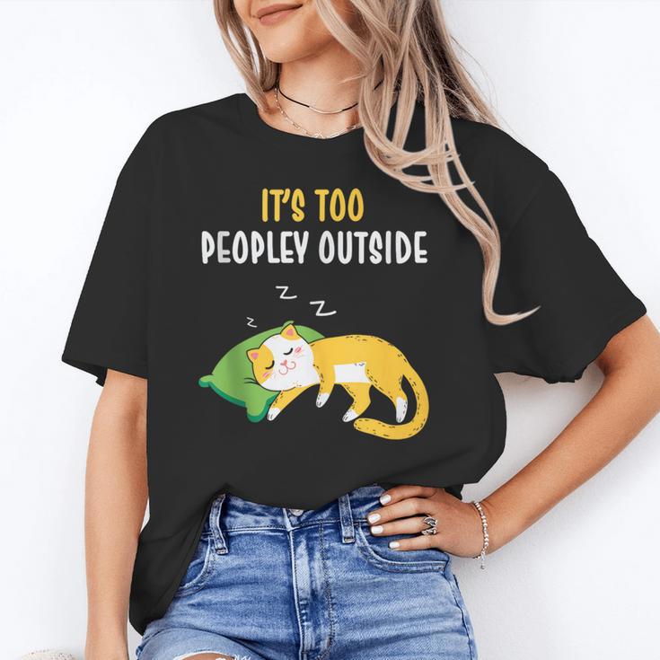 It's Too Peopley Outside Introvert And Cat Lover Unisex T-Shirt It's Too Peopley Outside Introvert And Cat Lover Unisex T-Shirt