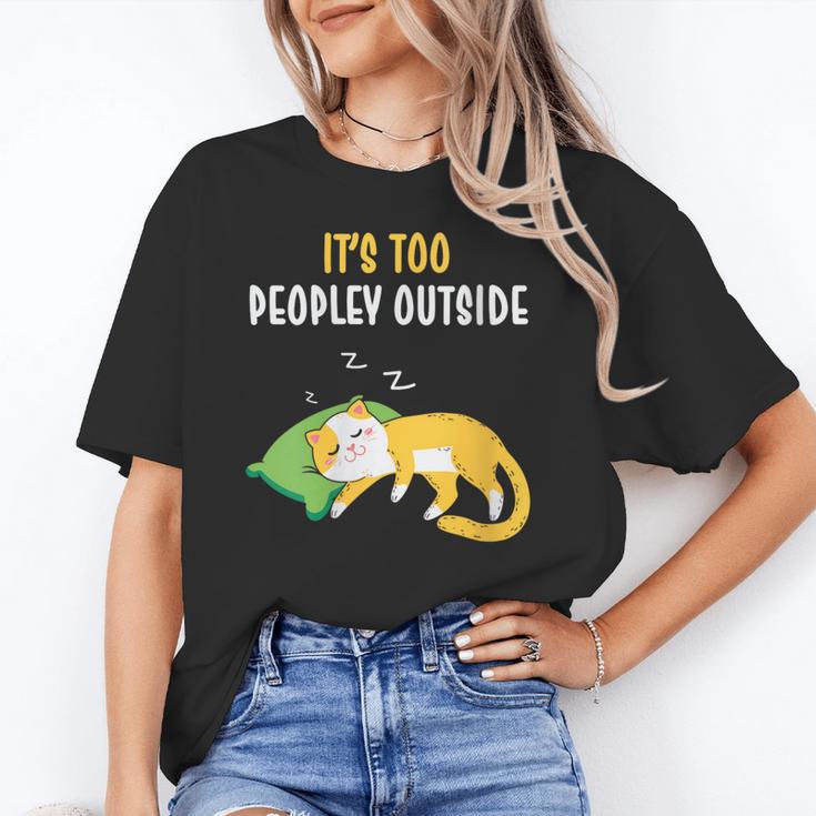 It's Too Peopley Outside Introvert And Cat Lover Unisex T-Shirt It's Too Peopley Outside Introvert And Cat Lover Unisex T-Shirt