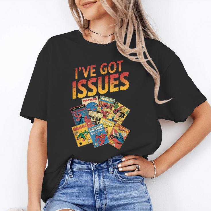 I'Ve Got Issues Comic Book Collecting Unisex T-Shirt