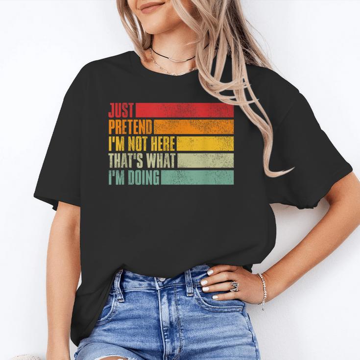 Just Pretend I Am Not Here Sarcastic Introvert Life Unisex T-Shirt Just Pretend I Am Not Here Sarcastic Introvert Life Unisex T-Shirt