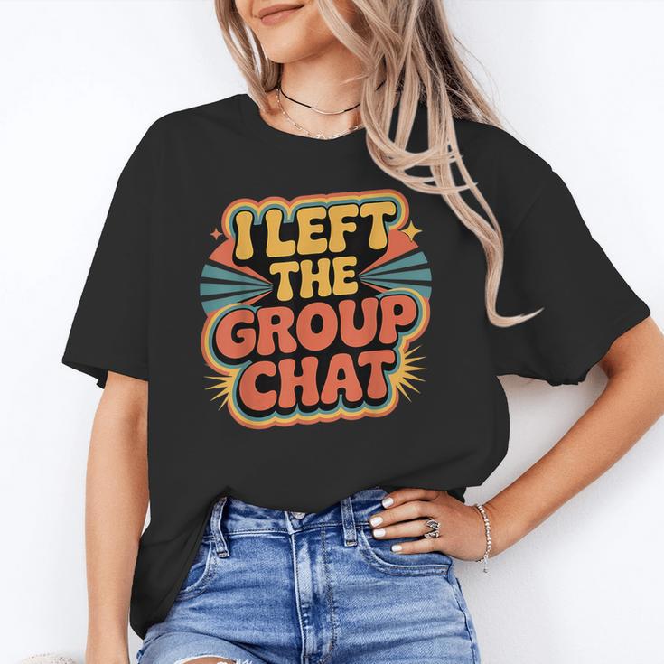 I Left The Group Chat Introvert Peace Tired Talk Alone Unisex T-Shirt I Left The Group Chat Introvert Peace Tired Talk Alone Unisex T-Shirt