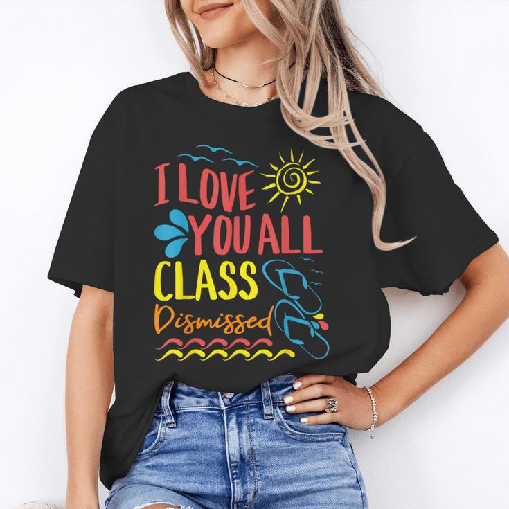 I Love You All Class Dismissed Teacher School Graduation Men Women Girls Kids Unisex T-Shirt