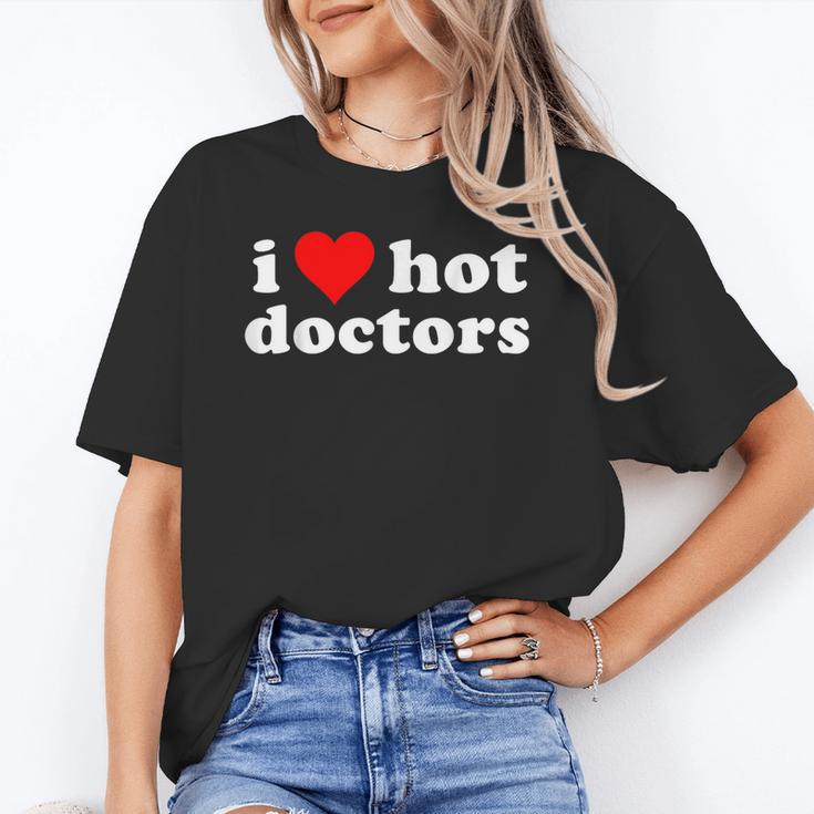 I Love Hot Doctors PhD Graduation Present From Spouse Unisex T-Shirt