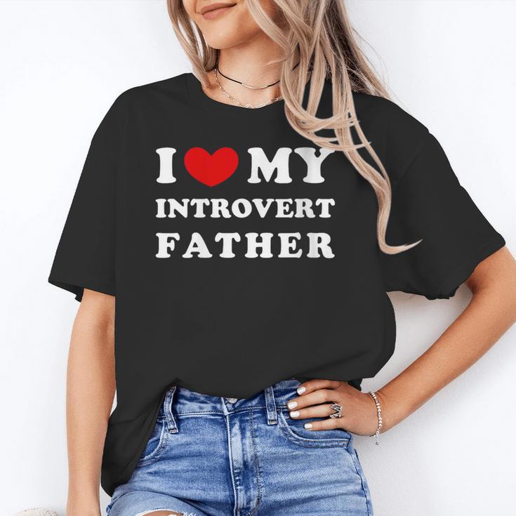 I Love My Introvert Father I Heart My Introvert Father Unisex T-Shirt I Love My Introvert Father I Heart My Introvert Father Unisex T-Shirt