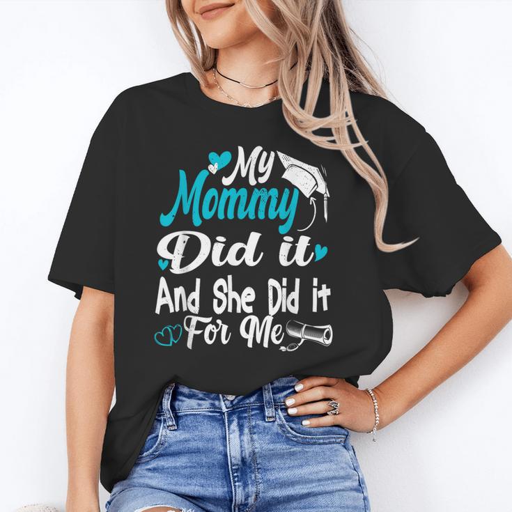 My Mommy Did It Tee Graduation Graduated Mom Proud Children Unisex T-Shirt