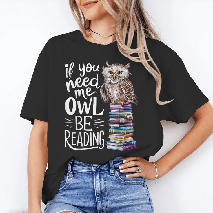 If You Need Me Owl Be Reading Cute Owl Book Lover Unisex T-Shirt
