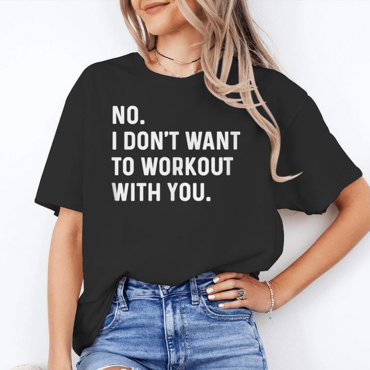 No I Don't Want To Workout With You Introvert Weight Cardio Unisex T-Shirt No I Don't Want To Workout With You Introvert Weight Cardio Unisex T-Shirt