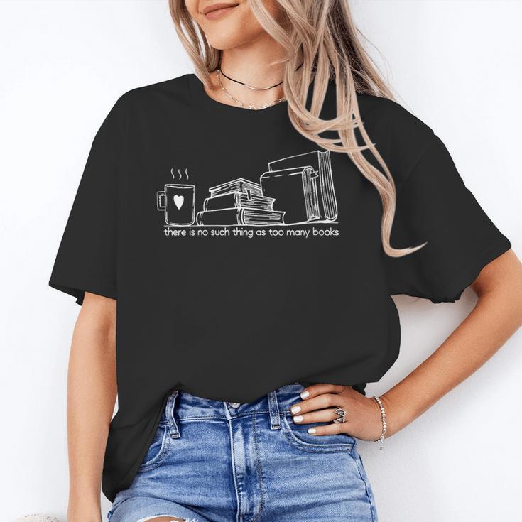 There Is No Such Thing As Too Many Books Unisex T-Shirt There Is No Such Thing As Too Many Books Unisex T-Shirt