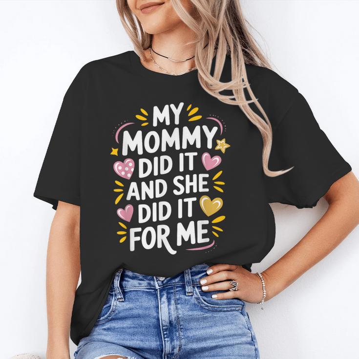 Nurse Mom My Mommy Did It And She Did It For Me Graduation Unisex T-Shirt