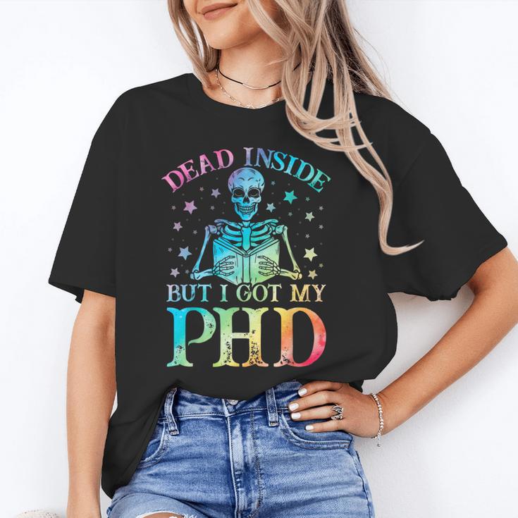 PhD Graduation Dead Inside But i Got My PhD Tie Dye Funny Unisex T-Shirt