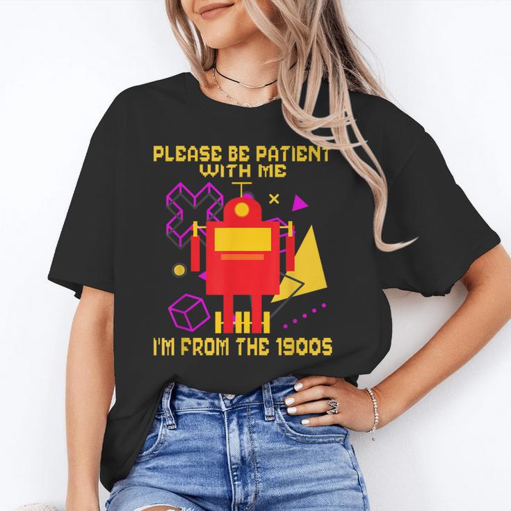 Please Be Patient With Me I'm From The 1900s Gen X Robot Unisex T-Shirt Please Be Patient With Me I'm From The 1900s Gen X Robot Unisex T-Shirt