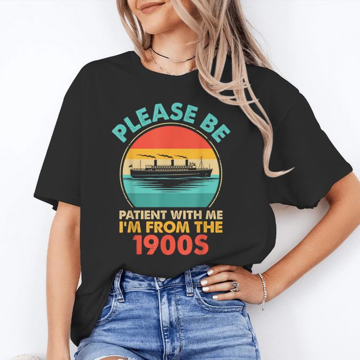 Please Be Patient I'm From The 1900s Ship Men Women Unisex T-Shirt Please Be Patient I'm From The 1900s Ship Men Women Unisex T-Shirt