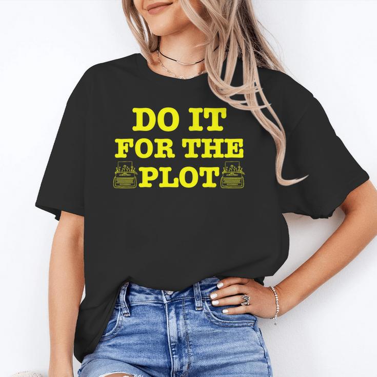 Do It For The PLOT Writer Author Book Journalist Meme Unisex T-Shirt