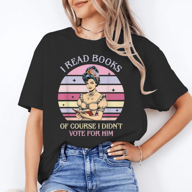 I Read Books Of Course I Didn't Vote For Him Vintage Quote Unisex T-Shirt