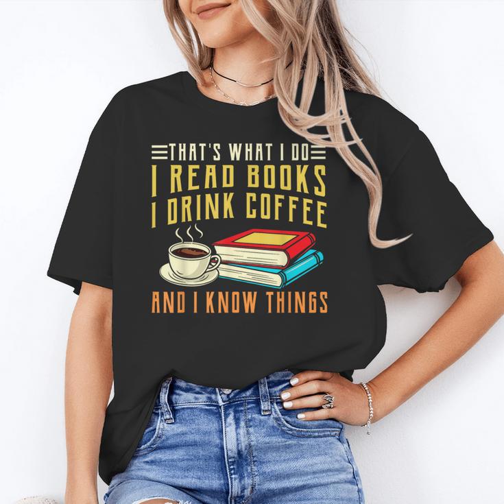 That What i Do i Read Books And i Know Things Coffee Reading Unisex T-Shirt That What i Do i Read Books And i Know Things Coffee Reading Unisex T-Shirt