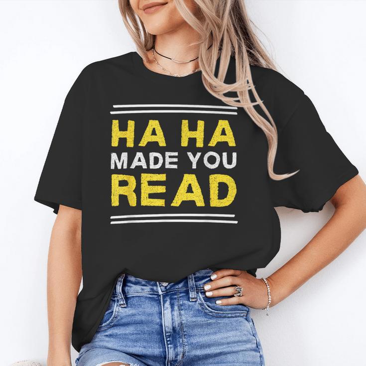 Reading Literacy Ha Ha Made You Read Book Lover Joke Unisex T-Shirt Reading Literacy Ha Ha Made You Read Book Lover Joke Unisex T-Shirt