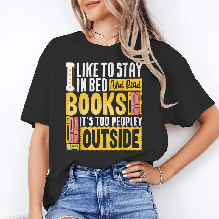 I Like To Stay In Bed And Read Books It's Too Peopley Outsid Unisex T-Shirt