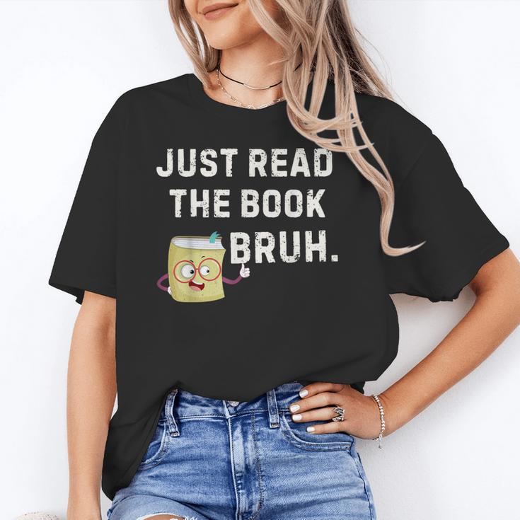 Teacher Quote Just Read The Book Bruh For Men Women Girls Kids Unisex T-Shirt