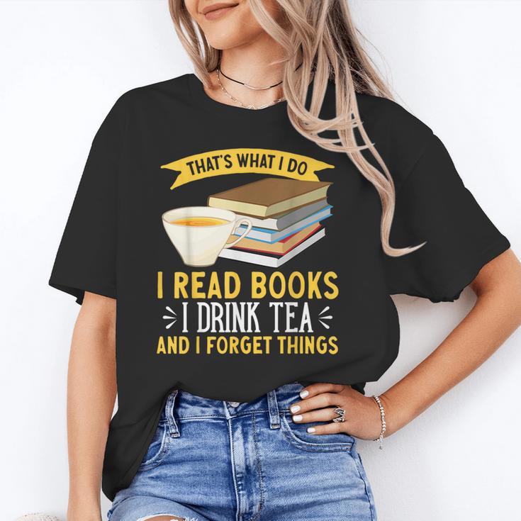 That’s What I Do Read Books I Drink Tea And I Forget Things Unisex T-Shirt