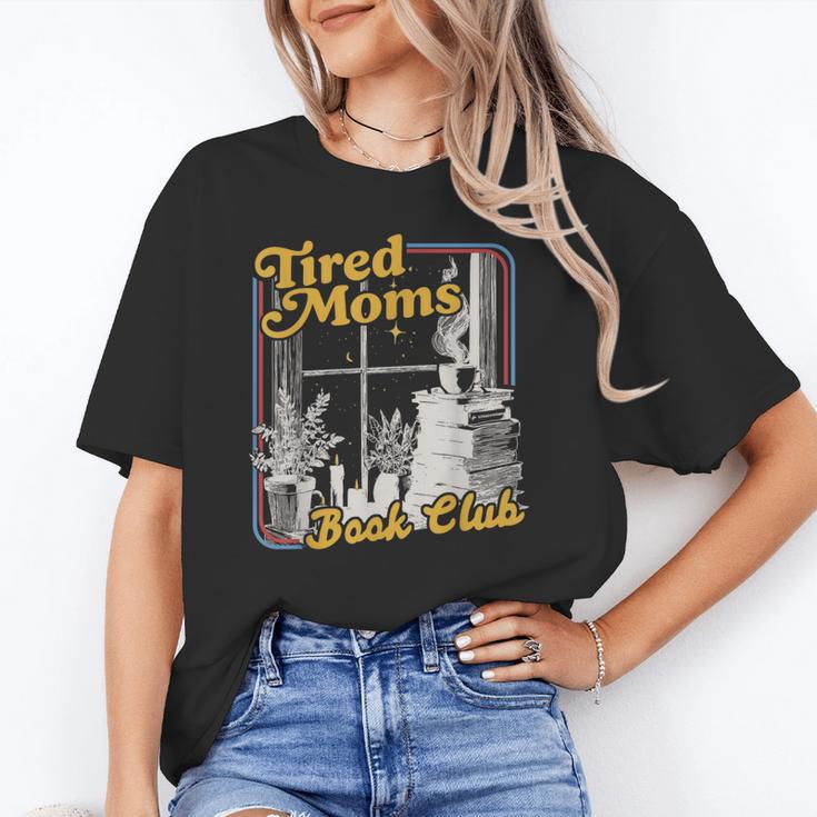 Tired Moms Book Club Reading Books Lovers Mom For Mothers Unisex T-Shirt Tired Moms Book Club Reading Books Lovers Mom For Mothers Unisex T-Shirt