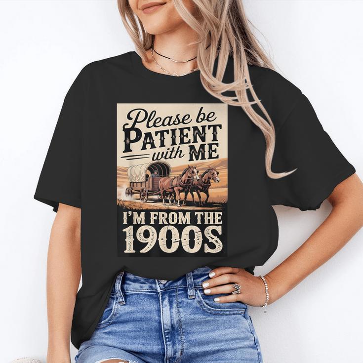 Vintage Saying Please Be Patient With Me I'm From The 1900s Unisex T-Shirt Vintage Saying Please Be Patient With Me I'm From The 1900s Unisex T-Shirt