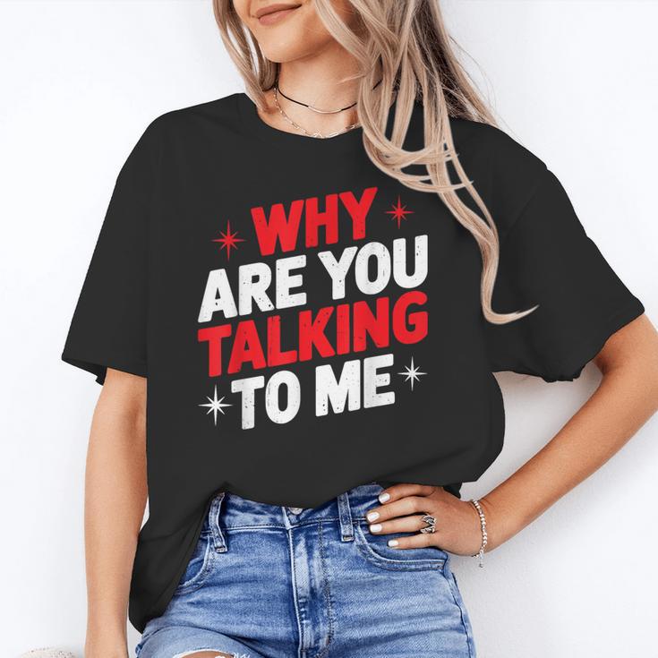 Why Are You Talking To Me Introvert Socializing Unisex T-Shirt Why Are You Talking To Me Introvert Socializing Unisex T-Shirt